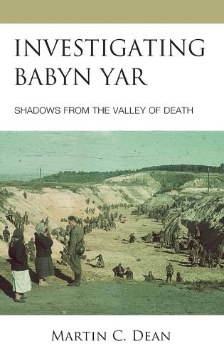 Бумажная книга «Investigating Babyn Yar: Shadows from the Valley of Death», автор Мартин К. Дин - фото №1