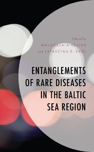 Бумажная книга «Entanglements of Rare Diseases in the Baltic Sea Region», авторов Катажина Э. Круль, Малгожата Райтар - фото №1