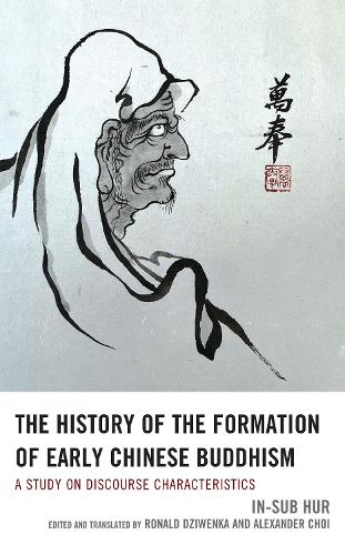 Бумажная книга «The History of the Formation of Early Chinese Buddhism: A Study on Discourse Characteristics», автор Ин-суб Хур - фото №1