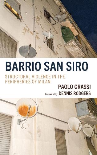 Бумажная книга «Barrio San Siro: Structural Violence in the Peripheries of Milan», автор Паоло Грасси - фото №1