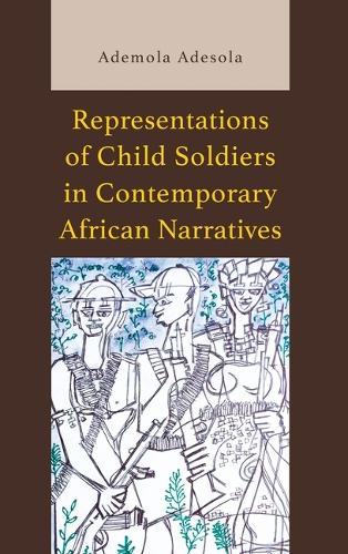 Бумажная книга «Representations of Child Soldiers in Contemporary African Narratives», автор Адемола Адесола - фото №1