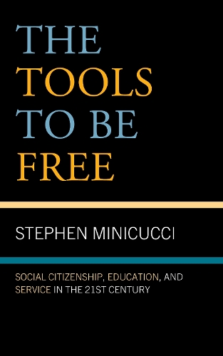 Паперова книга «The Tools to Be Free: Social Citizenship, Education, and Service in the Twenty-First Century», автор Стівен Мінікуччі - фото №1