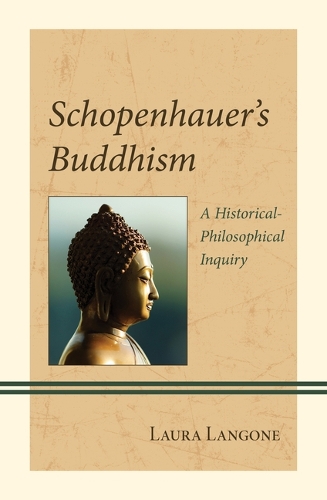 Бумажная книга «Schopenhauer's Buddhism: A Historical-Philosophical Inquiry», автор Лаура Лангоне - фото №1