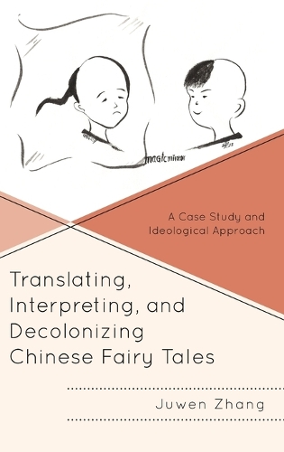 Бумажная книга «Translating, Interpreting, and Decolonizing Chinese Fairy Tales: A Case Study and Ideological Approach», автор Джувен Чжан - фото №1