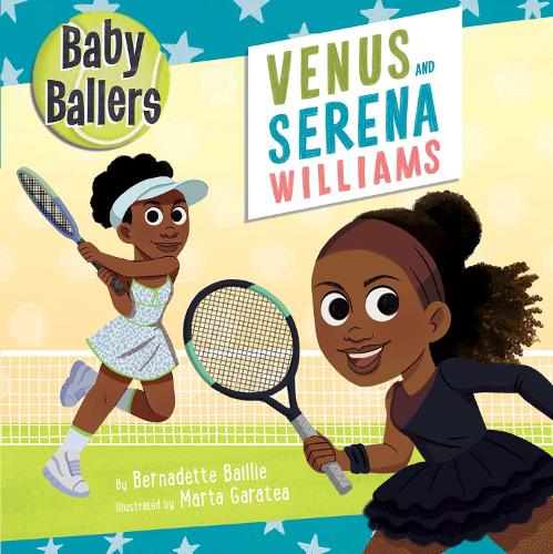 Бумажная книга «Baby Ballers: Venus and Serena Williams», автор Бернадетт Бейли - фото №1