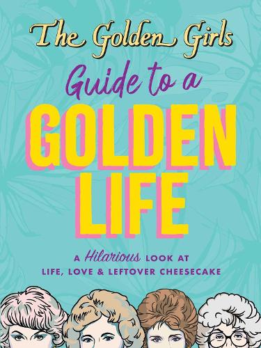 Паперова книга «The Golden Girls Guide to a Golden Life», автор Мішель Ланге - фото №1