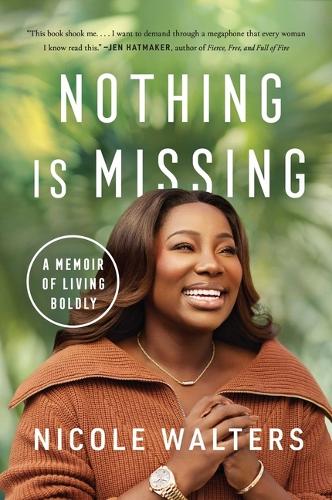 Бумажная книга «Nothing Is Missing: A Memoir of Living Boldly», автор Николь Уолтерс - фото №1