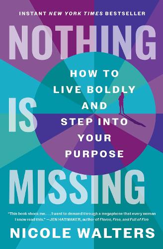 Паперова книга «Nothing Is Missing: How to Live Boldly and Step into Your Purpose», автор Ніколь Волтерс - фото №1