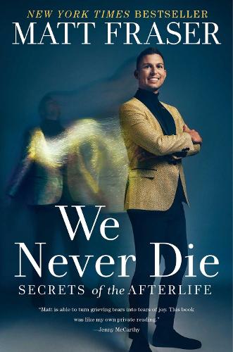 Бумажная книга «We Never Die: Secrets of the Afterlife», автор Мэтт Фрейзер - фото №1