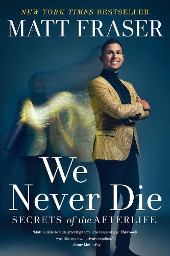 Бумажная книга «We Never Die: Secrets of the Afterlife», автор Мэтт Фрейзер - фото №1