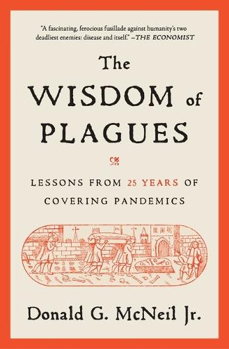 Бумажная книга «The Wisdom of Plagues: Lessons from 25 Years of Covering Pandemics», автор Дональд Г. Макнил - фото №1