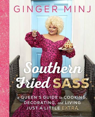 Бумажная книга «Southern Fried Sass: A Queen's Guide to Cooking, Decorating, and Living Just a Little Extra», автор Джинджер Миндж - фото №1