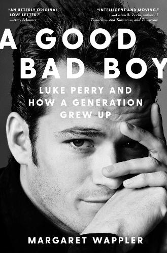 Паперова книга «A Good Bad Boy: Luke Perry and How a Generation Grew Up», автор Маргарет Вапплер - фото №1