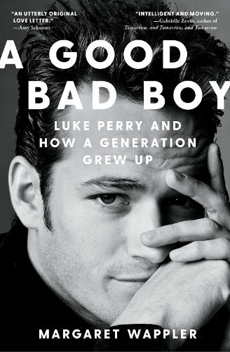 Бумажная книга «A Good Bad Boy: Luke Perry and How a Generation Grew Up», автор Маргарет Вапплер - фото №1