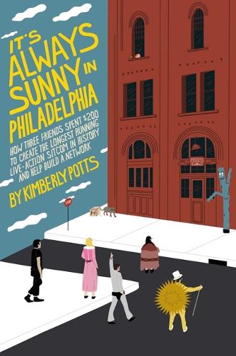 Бумажная книга «It's Always Sunny in Philadelphia», автор Кимберли Поттс - фото №1