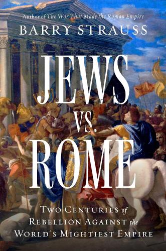 Бумажная книга «Jews vs. Rome: Two Centuries of Rebellion Against the World's Mightiest Empire», автор Барри Штраус - фото №1