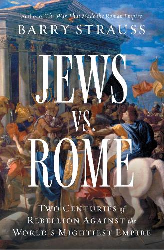 Бумажная книга «Jews vs. Rome: Two Centuries of Rebellion Against the World's Mightiest Empire», автор Барри Штраус - фото №1
