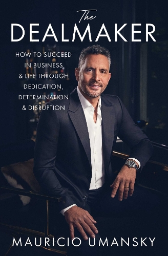 Паперова книга «The Dealmaker: How to Succeed in Business & Life Through Dedication, Determination & Disruption» - фото №1