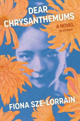 Бумажная книга «Dear Chrysanthemums: A Novel in Stories», автор Фиона Зе-Лоррейн - фото №1