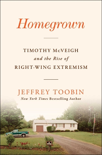 Бумажная книга «Homegrown: Timothy McVeigh and the Rise of Right-Wing Extremism», автор Джеффри Тубин - фото №1