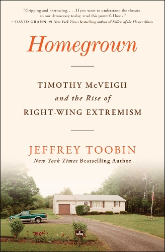 Бумажная книга «Homegrown: Timothy McVeigh and the Rise of Right-Wing Extremism», автор Джеффри Тубин - фото №1