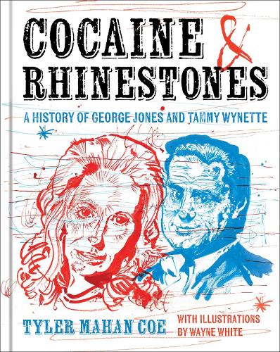 Бумажная книга «Cocaine and Rhinestones: A History of George Jones and Tammy Wynette», автор Тайлер Махан Коу - фото №1