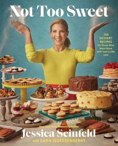 [object Object] «Not Too Sweet: 100 Dessert Recipes for Those Who Want More with Just a Little Less», автор Джессіка Сейнфелд - фото №1