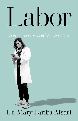 Паперова книга «Labor: One Woman's Work», автор Мері Фаріба Афсарі - фото №1