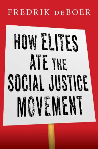 Бумажная книга «How Elites Ate the Social Justice Movement», автор Фредрик деБоер - фото №1