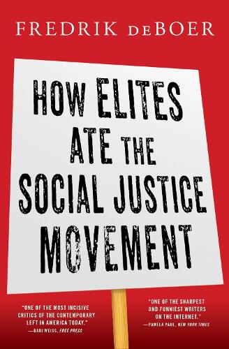 Бумажная книга «How Elites Ate the Social Justice Movement», автор Фредрик деБоер - фото №1