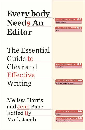 Паперова книга «Everybody Needs an Editor: The Essential Guide to Clear and Effective Writing», авторів Дженн Бейн, Мелісса Гарріс - фото №1