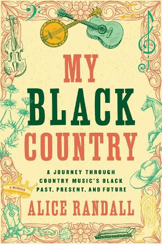 Бумажная книга «My Black Country: A Journey Through Country Music's Black Past, Present, and Future», автор Алиса Рэндалл - фото №1