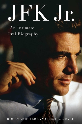 Бумажная книга «JFK Jr.: An Intimate Oral Biography», авторов Лиз Макнил, РоузМари Теренцио - фото №1