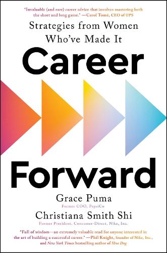 Бумажная книга «Career Forward: Strategies from Women Who've Made It», авторов Кристиана Смит Ши, Грейс Пума - фото №1
