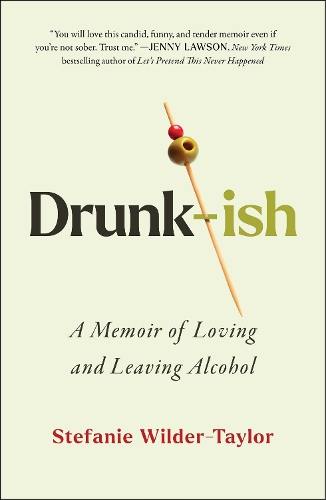 Бумажная книга «Drunk-ish: A Memoir of Loving and Leaving Alcohol», автор Стефани Уайлдер-Тейлор - фото №1