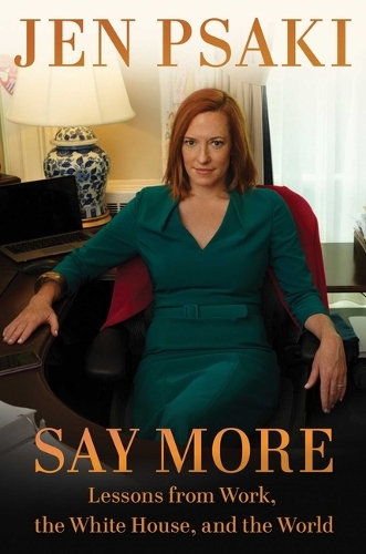 Бумажная книга «Say More: Lessons from Work, the White House, and the World» - фото №1