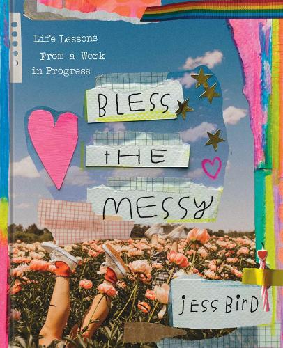 Бумажная книга «Bless the Messy: Life Lessons from a Work in Progress», автор Джесс Берд - фото №1