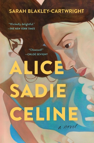 Паперова книга «Alice Sadie Celine: A Novel», автор Сара Блейклі-Картрайт - фото №1