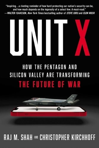 [object Object] «Unit X: How the Pentagon and Silicon Valley Are Transforming the Future of War», автор Крістофер Кірхгофф - фото №1