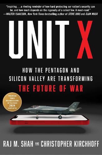 Бумажная книга «Unit X: How the Pentagon and Silicon Valley Are Transforming the Future of War», авторов Кристофер Кирххофф, Радж М. Шах - фото №1
