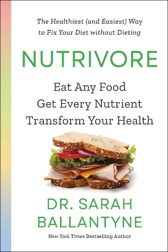 Бумажная книга «Nutrivore: Eat Any Food, Get Every Nutrient, and Transform Your Health», автор Сара Баллантайн - фото №1