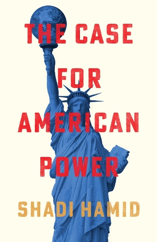 Паперова книга «The Case for American Power», автор Шаді Хамід - фото №1