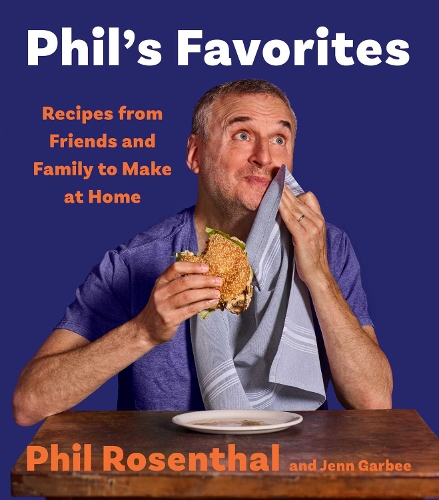 Бумажная книга «Phil's Favorites: Recipes from Friends and Family to Make at Home (A Cookbook)», авторов Дженн Гарби, Фил Розенталь - фото №1