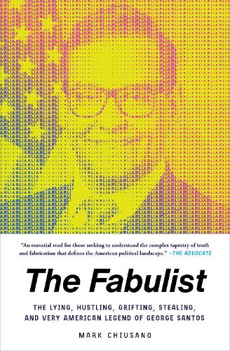 Бумажная книга «The Fabulist: The Lying, Hustling, Grifting, Stealing, and Very American Legend of George Santos», автор Марк Чиусано - фото №1