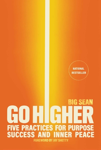 Паперова книга «Go Higher: Five Practices for Purpose, Success, and Inner Peace», автор Біг Шон - фото №1