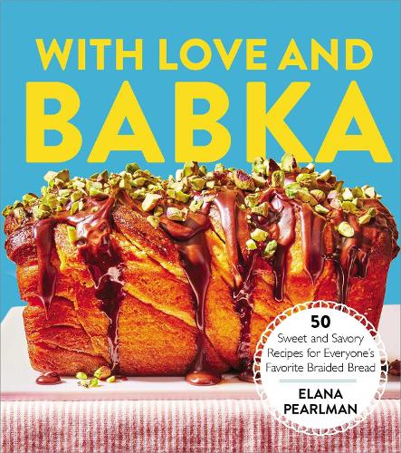 Бумажная книга «With Love and Babka: 50 Sweet and Savory Recipes for Everyone's Favorite Braided Bread (A Cookbook)», автор Элана Перлман - фото №1