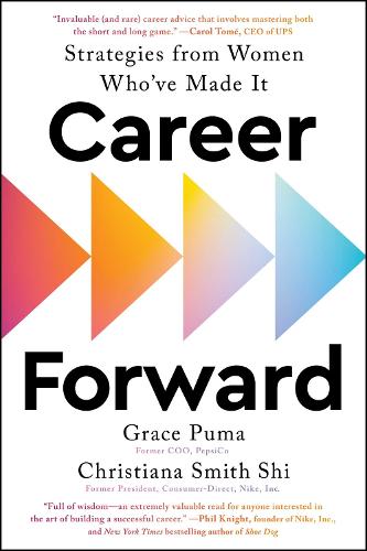 Бумажная книга «Career Forward: Strategies from Women Who've Made It», авторов Кристиана Смит Ши, Грейс Пума - фото №1
