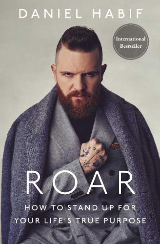 Паперова книга «Roar: How to Stand Up for Your Life's True Purpose», автор Даніель Хабіф - фото №1