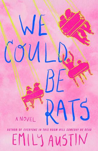 Бумажная книга «We Could Be Rats: A Novel», автор Эмили Остин - фото №1