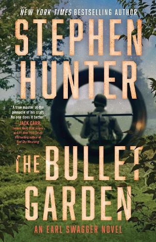Бумажная книга «The Bullet Garden: An Earl Swagger Novel», автор Стивен Хантер - фото №1